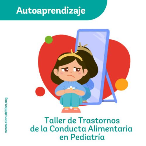 Taller de Trastornos de la Conducta Alimentaria en Pediatría Autoaprendizaje