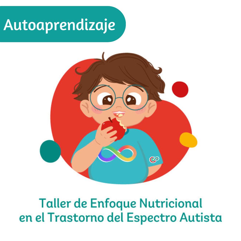 Taller de Enfoque Nutricional en el Trastorno del Espectro Autista - Autoaprendizaje